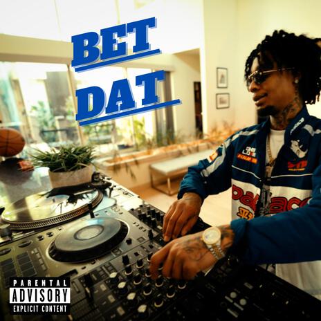 BET DAT | Boomplay Music