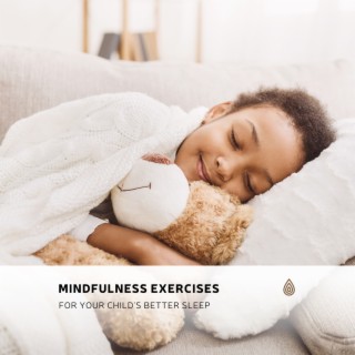 Mindfulness Exercises for Your Child's Better Sleep