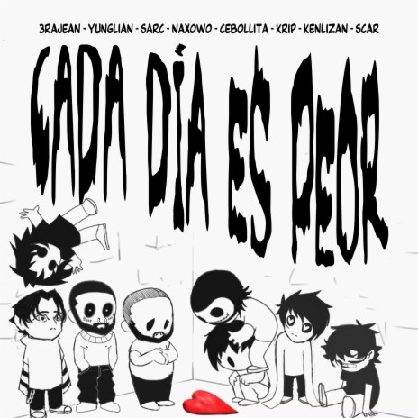 CADA DiA ES PEOR ft. 3rajean, SARC THE EAST FACE, Naxowo, KiDD CAiLLOU & Krip badface