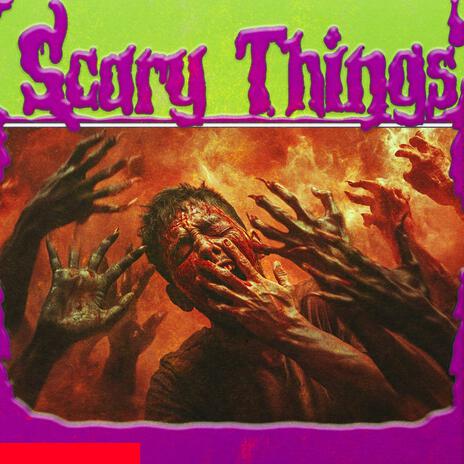 Scary Things (Gritty Mix) | Boomplay Music