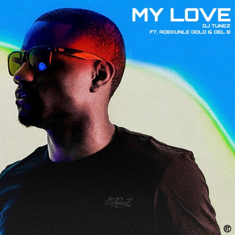 My Love ft. Adekunle Gold & Del B