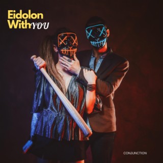 Eidolon with You
