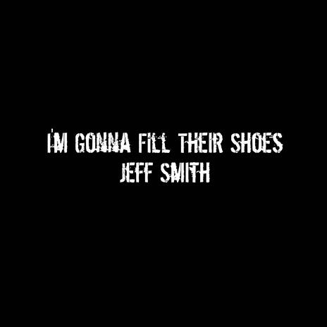 I'm Gonna Fill Their Shoes | Boomplay Music