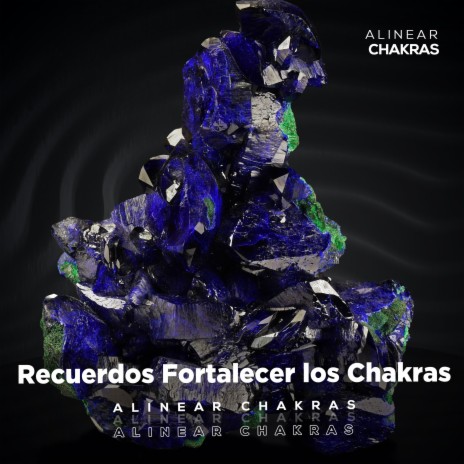 Recuerdos Fortalecer los Chakras | Boomplay Music