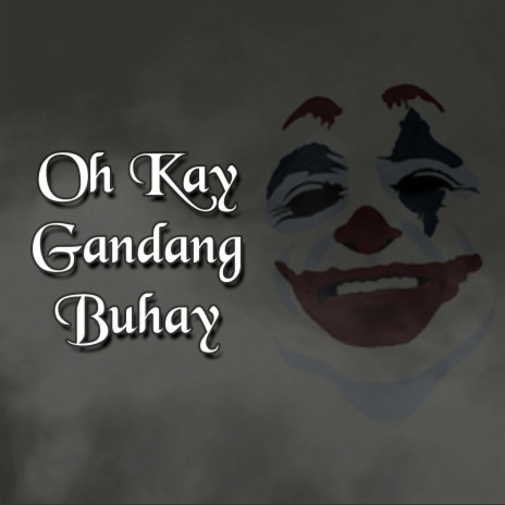 Oh Kay Gandang Buhay | Boomplay Music