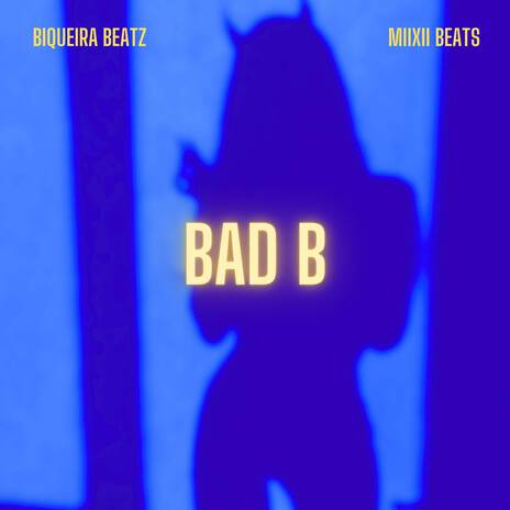 Bad B ft. Miixii Beats