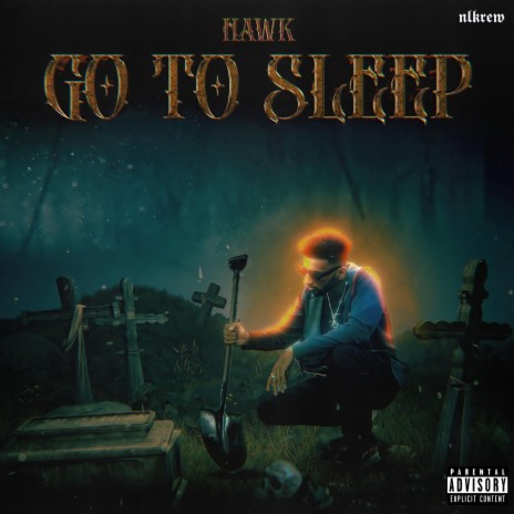 Go To Sleep ft. Hawk | Boomplay Music