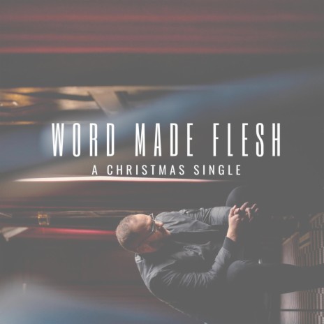 Word Made Flesh (Live Choir Version)