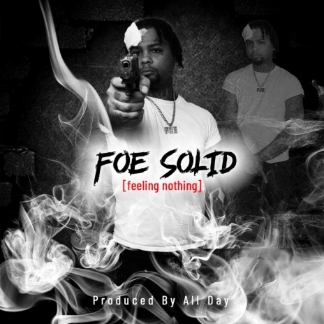 Foe Solid feeling nothing | Boomplay Music