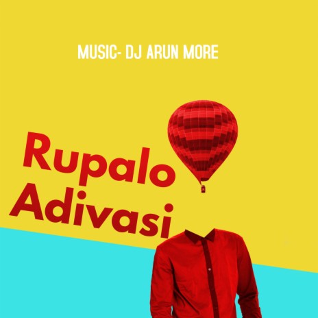 Rupalo Adivasi | Boomplay Music