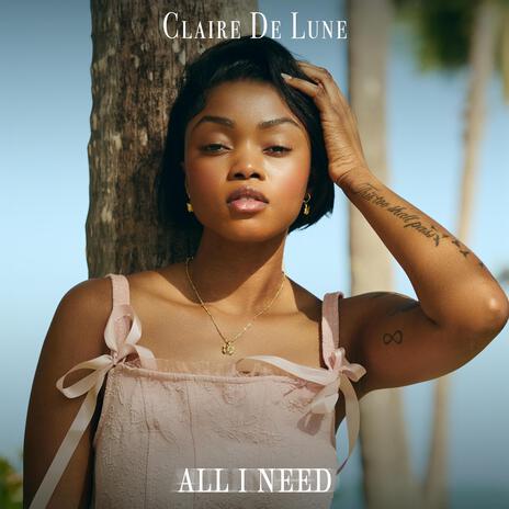 All I Need | Boomplay Music