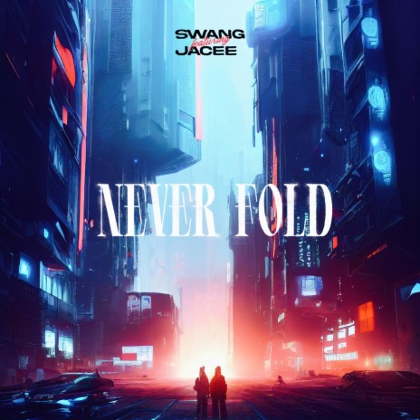 Never Fold ft. SWANG | Boomplay Music