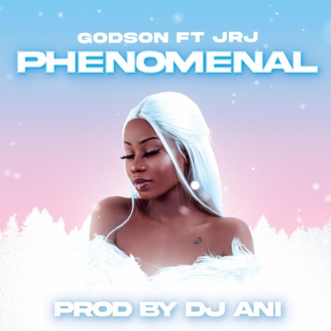 PHENOMENAL ft. Godson & JRJ | Boomplay Music