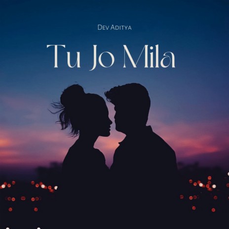 Tu Jo Mila | Boomplay Music