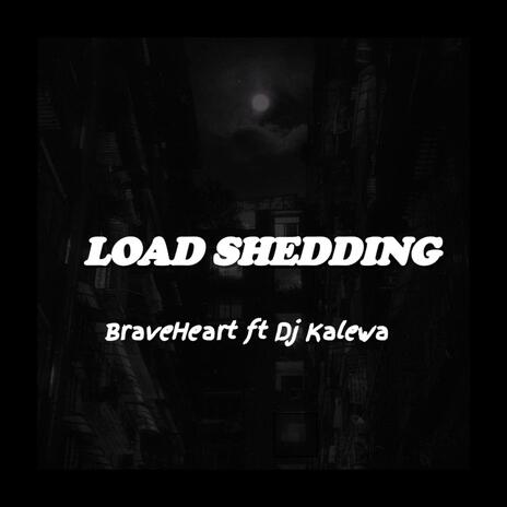 Load shedding ft. Dj Kalewa | Boomplay Music