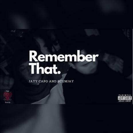 Remember That ft. ScumJay | Boomplay Music