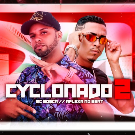 Cyclonado 2 ft. Mc Bosca | Boomplay Music