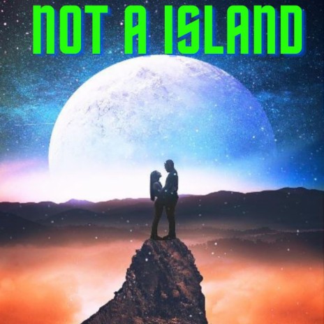 Not A Island | Boomplay Music