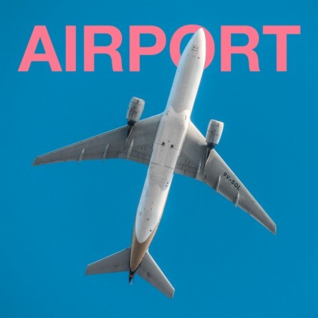 Airport (I'm In An Airport) | Boomplay Music