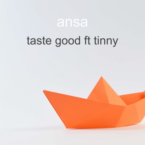 Taste Good ft. tinny | Boomplay Music