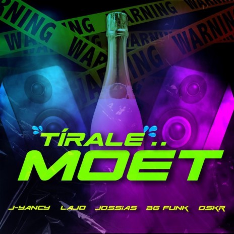 Tírale Moët ft. J Yancy, L.A.J.O, Jossias JB, BG Funk & O.S.K.R