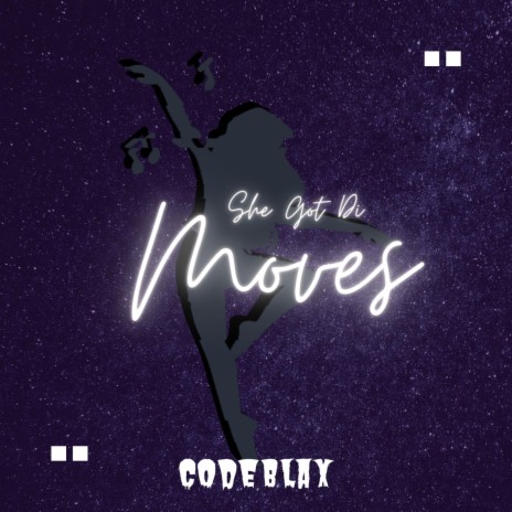 She Got Di Moves | Boomplay Music