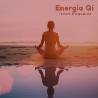 Energia Qi - Tecniche di respirazione, Meditazione del Qigong cinese, musica etnica cinese per la meditazione e l'auto-coltivazione