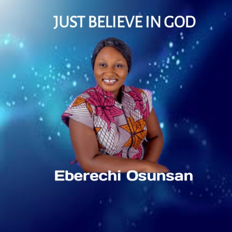 Just Believe in God | Boomplay Music