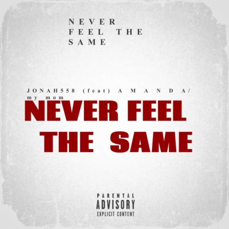 NEVER FEEL THE SAME (Gonna be a hit) | Boomplay Music