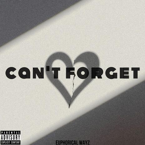 Can't forget | Boomplay Music