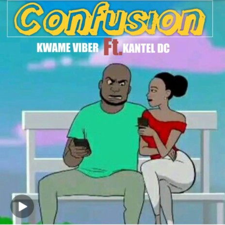 Confusion ft. Kantel DC | Boomplay Music