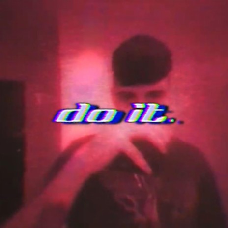 Do it. | Boomplay Music