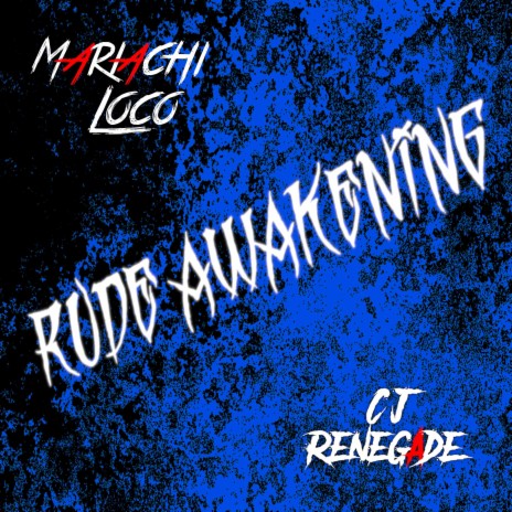 Rude Awakening ft. Mariachi Loco | Boomplay Music