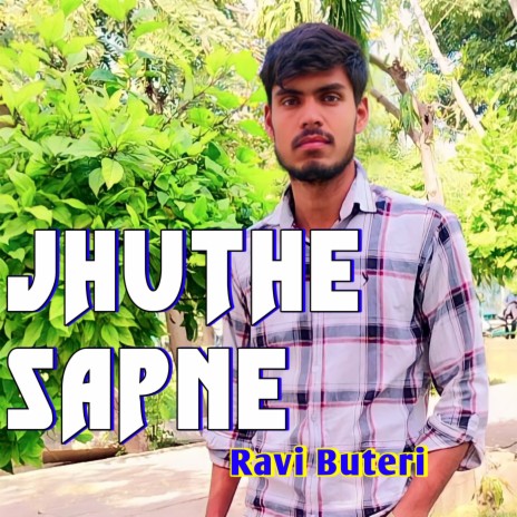 Jhuthe Sapne ft. Ravi Buteri | Boomplay Music