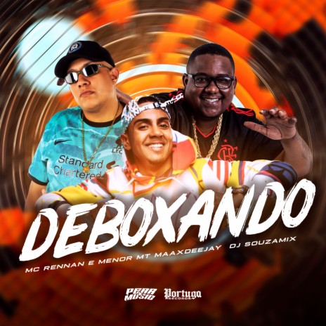 Deboxando ft. Mc Rennan, Maax Deejay & DJ SOUSA MIX | Boomplay Music