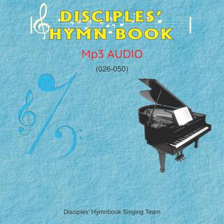 Disciples' Hymn Book Audio (026-050)