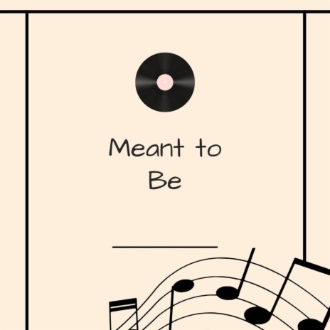 Meant To Be | Boomplay Music