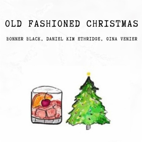 Old Fashioned Christmas ft. Daniel Kim Ethridge & Gina Venier