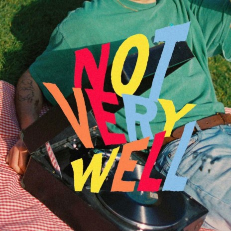 Not Very Well | Boomplay Music