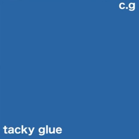 tacky glue | Boomplay Music