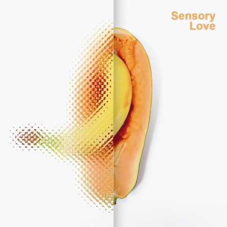 Sensory Love | Boomplay Music