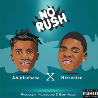 No Rush ft. Hizrenice lyrics | Boomplay Music
