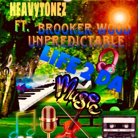 Life 2 Da Music ft. Brooker Wood & Unpredictable | Boomplay Music