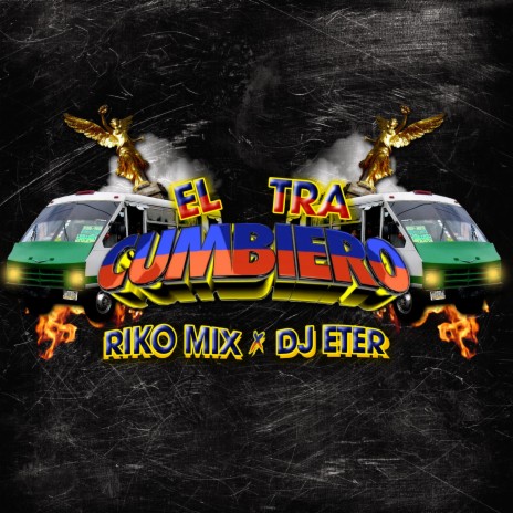 El Tra Cumbiero ft. Riko Mix | Boomplay Music