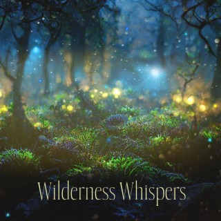 Wilderness Whispers: Meditative Nature Melodies