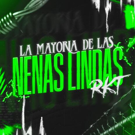 LA MAYORIA DE LAS NENAS LINDAS RKT | Boomplay Music