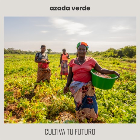 Cultiva Tu Futuro ft. Toledo Huo, Slady Fernanda, Nilza Celeste Tembe, Mumy Tongo Tongo & Adrià Salas | Boomplay Music