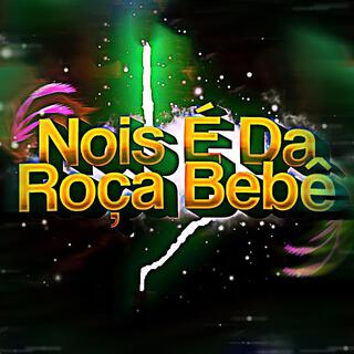 Nois É Da Roça Bebê - Funk Remix