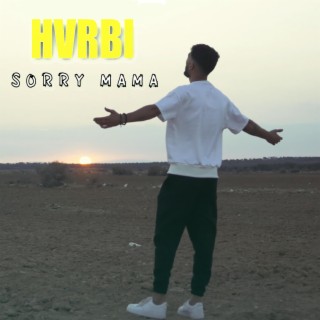 Hvrbi -sorry mama