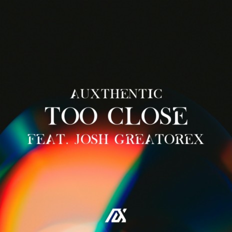Too Close ft. Josh Greatorex | Boomplay Music